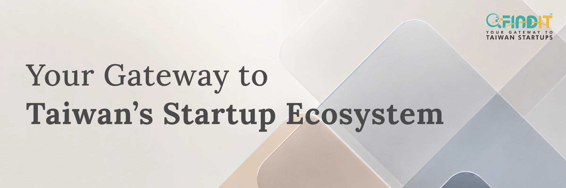 FINDIT, your gateway to Taiwan's startup ecosystem